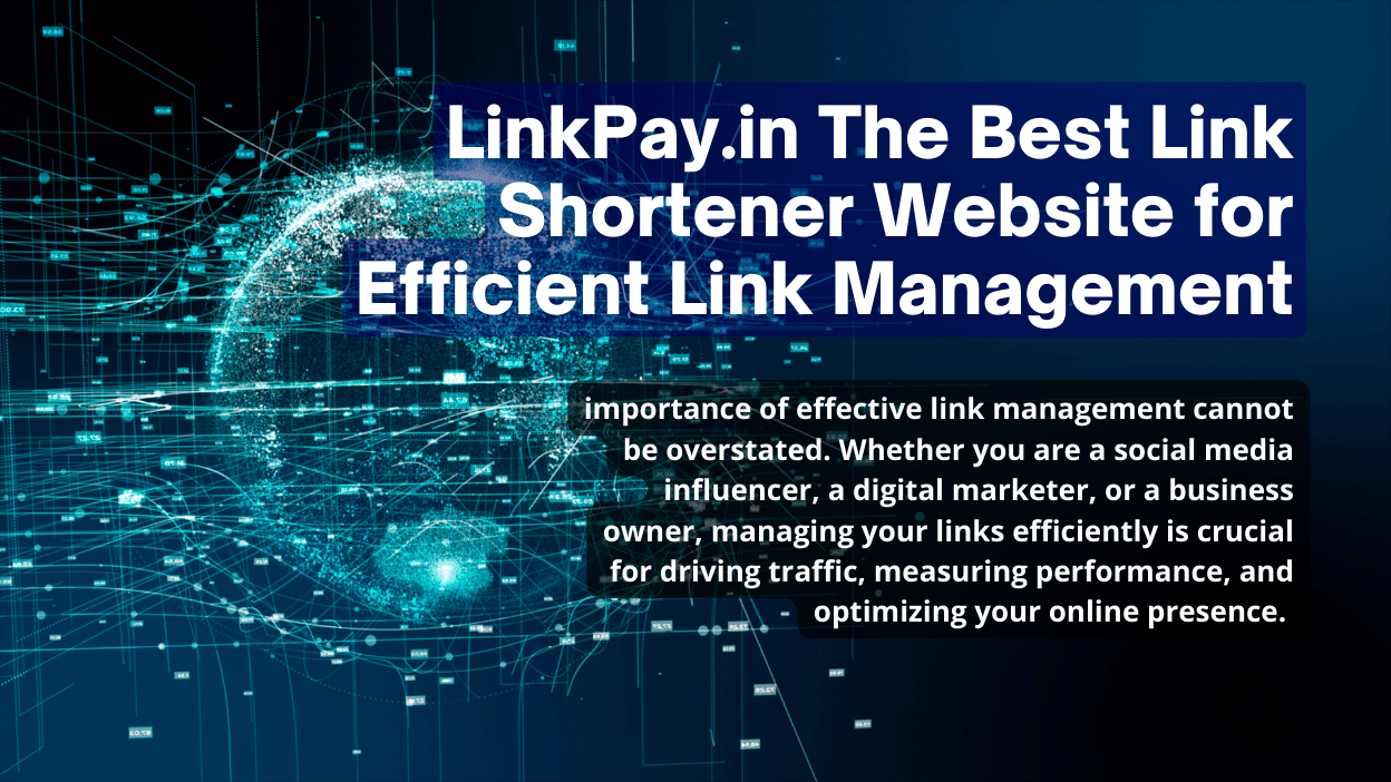 LinkPay.in: The Best Link Shortener Website for Efficient Link Management